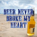 Beer Never Broke My Heart